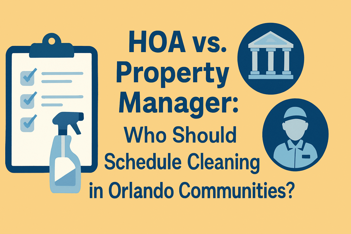HOA vs. Property Manager Who Should Schedule Cleaning