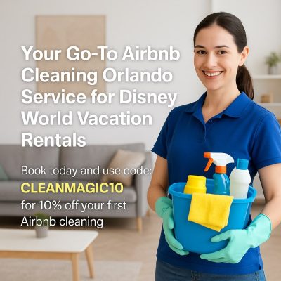 Airbnb Cleaning Services Near Disney World